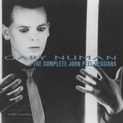 Gary Numan : The Complete John Peel Sessions
